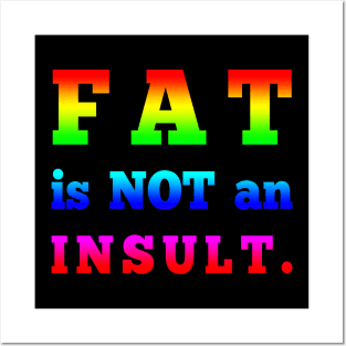 Fat is not an Insult Posters and Art